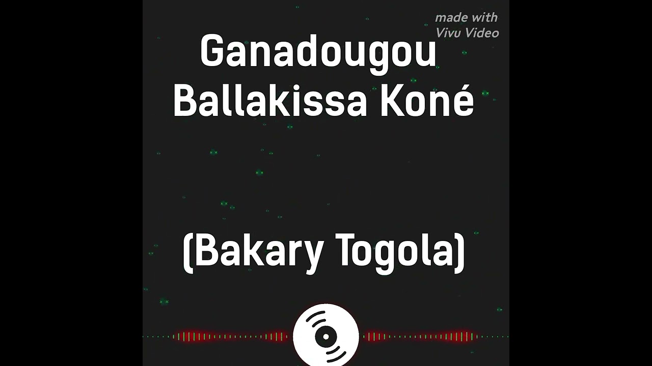 Ganadougou Ballakissa Koné (Bakary Togola)
