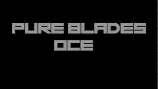 Pure Blades O.C.E 1
