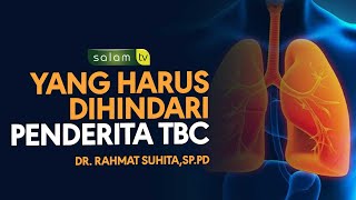 Yang Harus Dihindari Penderita TBC - dr. Rahmat Suhita, Sp.PD.