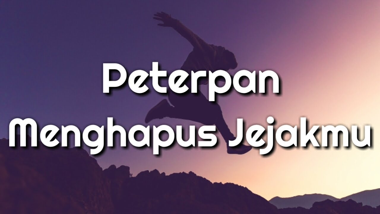 Peterpan menghapus jejakmu lirik