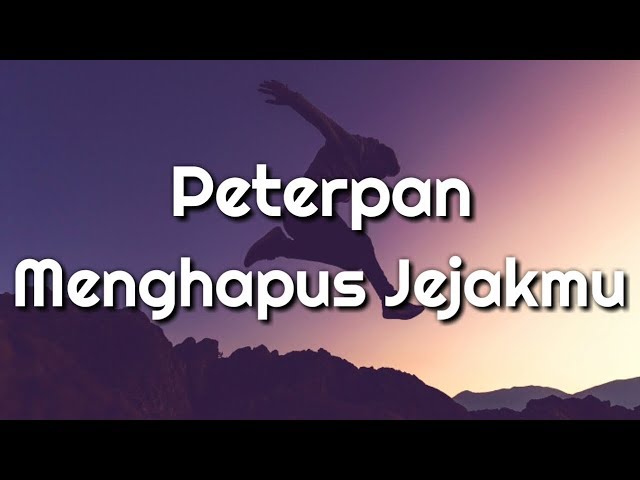 Peterpan - Menghapus Jejakmu 🎵[Lirik] class=