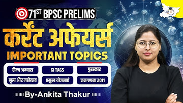 Target 71st BPSC Pre | Current Affairs All Important Topics in One Video | By Ankita Mam