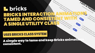 Bricks Builder: Interaction Animations Tamed with a single Global utility class set.