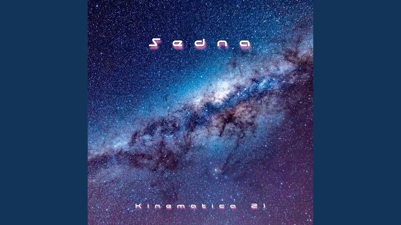 Watch Sedna on YouTube Watch Sedna on YouTube