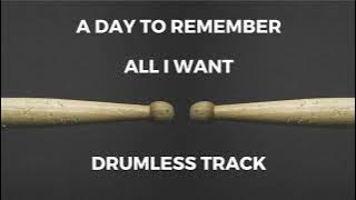 A Day to Remember - All I Want (drumless)