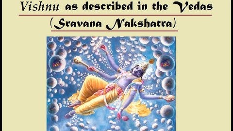 Vishnu in the Vedas (Sravana Nakshatra)