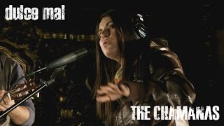 The Chamanas - Dulce Mal (En Sesiones Claustro) chords