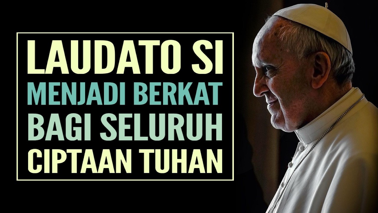 BERKAT BAGI SELURUH CIPTAAN (LAUDATO SI)