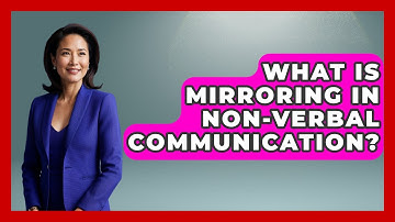 What Is Mirroring In Non-verbal Communication? - Worldwide Traditions