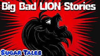 Big Bad Lion Stories - Children stories || SUGARTALES IN ENGLISH