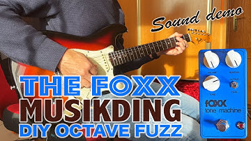 THE FOXX - DIY Octave fuzz Kit from Musikding. Sound demo. Based on the fOXX tone machine.