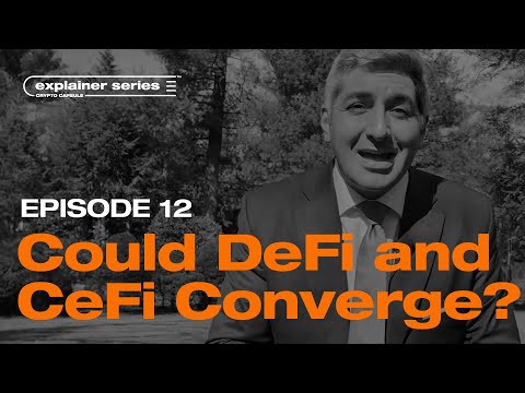 Could Decentralised Finance (DeFi) and Centralised Finance (CeFi) Eventually Converge?