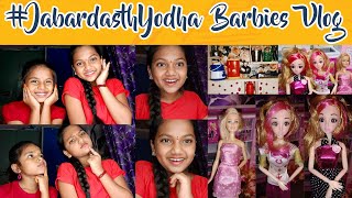 #JabardasthYodha Barbies Vlog || Jabardasth Yodha World