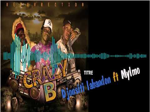 Crazy B - Djonsiti labandon feat Mylmo (Audio)