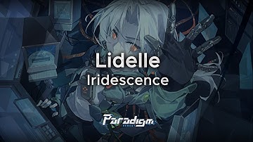 【Paradigm: Reboot】Lidelle - Iridescence