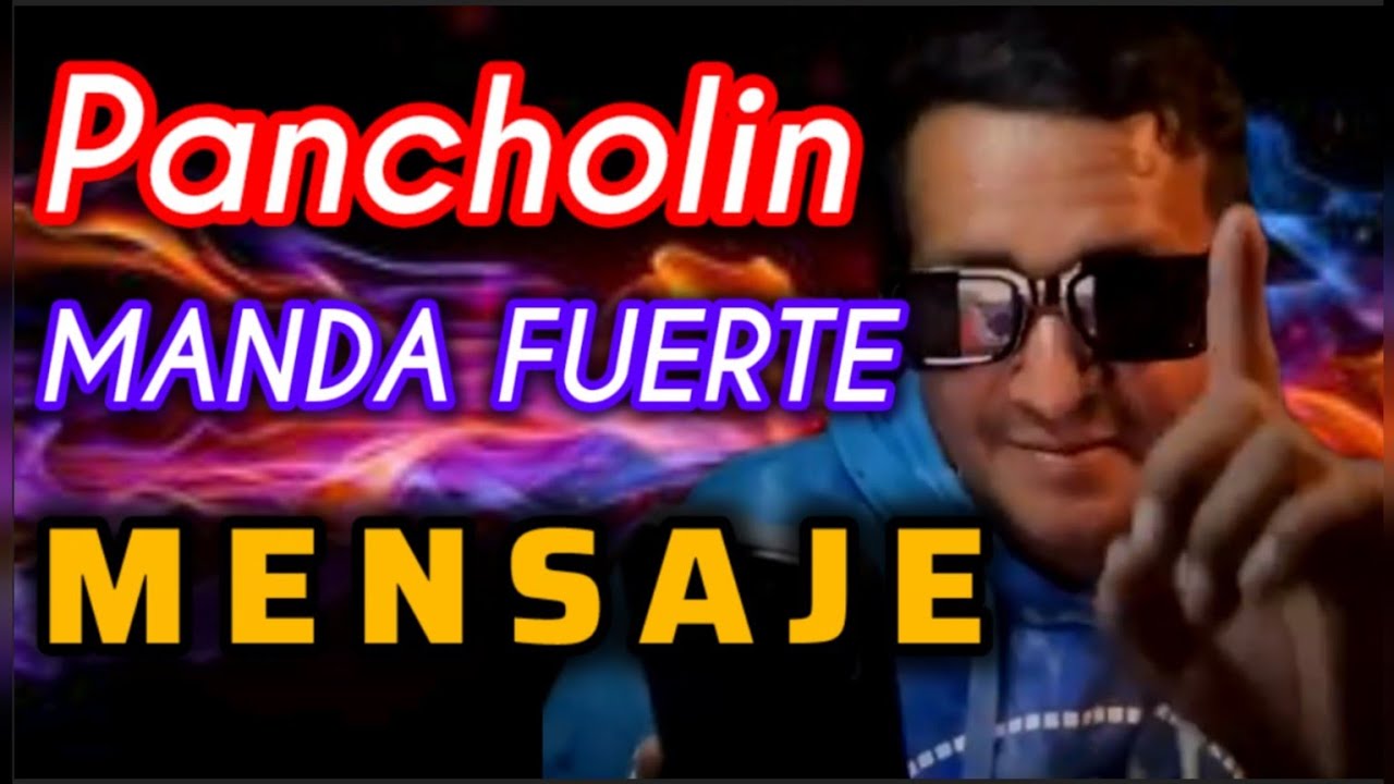 PANCHOLIN manda FUERTE mensaje A JOSE y FREDDY - YouTube