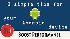 3 Simple tricks to improve the performance of you Android device