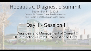 Hep C Diagnostic Summit 2016 - Session I