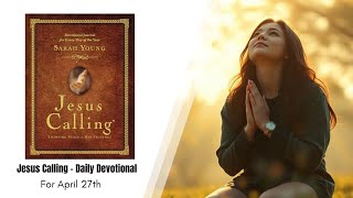 Jesus Calling - Daily Devotional - April 27th