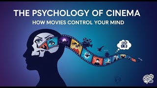 The Psychology of Cinema: How Movies Control Your Mind