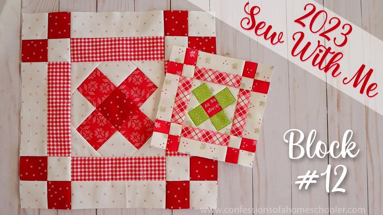 2023 Sew With Me  Block #12 (Beginner Learn to Quilt!) 