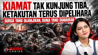 KIAMAT TAK KUNJUNG TIBA, KETAKUTAN TERUS DIPELIHARA