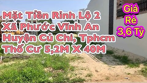 Đất Thổ Cư Mt Tỉnh Lộ 2 giáp Tân Phú Trung 5,2m x 40m giá 3,52 Tỷ