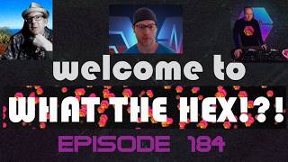 What the HEX ! - Episode 184 the return of RHmax