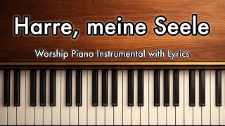 Harre, meine Seele - Worship Piano Instrumental with Lyrics | Lord's Presence Piano