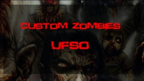 Custom Zombies: UFSO (Zombie Realism)