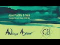 Adios Ayer (Bereck Deep Chill Mix) - Jose Padilla & Seal