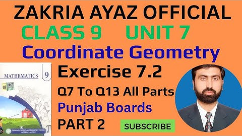 Class 9 Math | Exercise 7.2 | Q7-Q13 | Coordinate Geometry | Punjab Text Book 2025 | Sir Zakria Ayaz