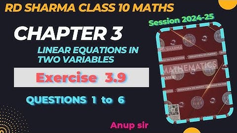 Ex 3.9 Questions 1 to 6 RD Sharma Solutions Class 10 Maths Chapter 3 Linear equations Edition 2024