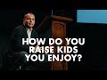 Proverbs #1 - How do you raise kids you enjoy?