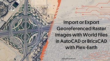 Import or Export Georeferenced Raster Images with World Files in AutoCAD or BricsCAD with Plex-Earth