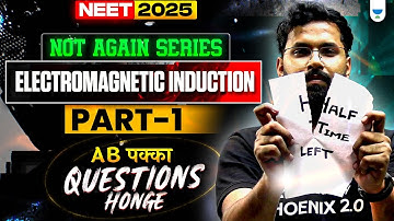 Electromagnetic Induction 1 | NOT AGAIN Series | NEET 2025 | Anupam Upadhyay