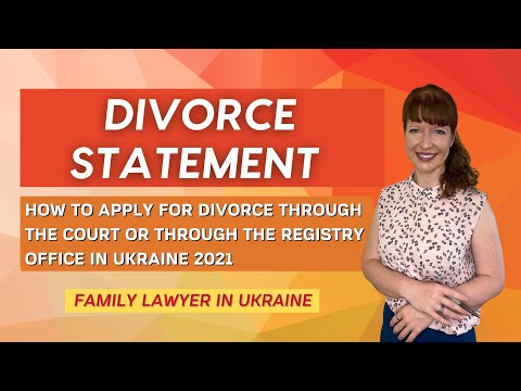 Divorce statement in Ukraine - How to apply for divorce through the court or the registry office