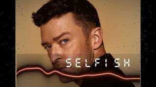 Justin Timberlake - Selfish Deep House REMIX