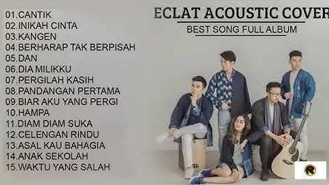 Eclat acoustic cover full album terbaru TERBAIK TANPA IKLAN
