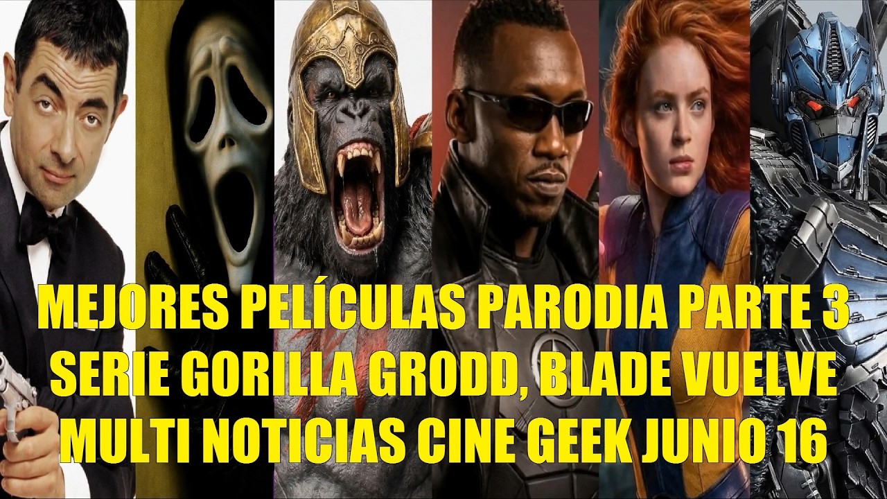 MEJORES PELÍCULAS PARODIA PARTE 3, SERIE GORILLA GRODD, BLADE VUELVE, MULTI NOTICIAS CINE JUNIO 16