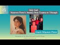 Only God: Maureen Pierce's Journey from Trauma to Triumph | Only God Podcast Episode 16