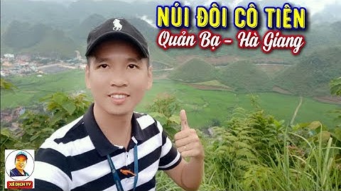 Leo Núi Ngắm NÚI ĐÔI CÔ TIÊN, CỔNG TRỜI QUẢN BẠ - Du Lịch Hà Giang 2019