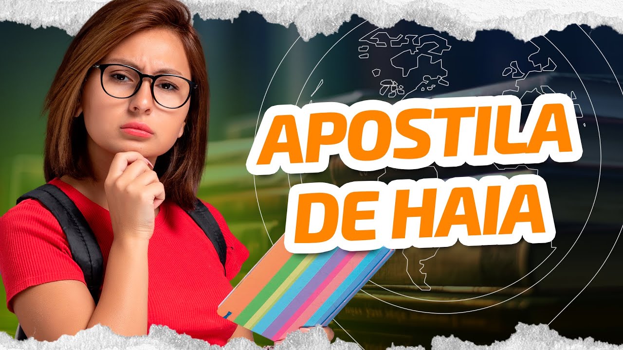 O que é Apostila de Haia e como emitir a sua - YouTube