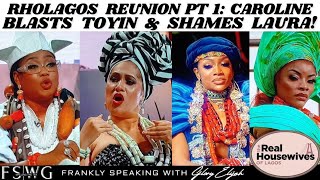 THE REAL HOUSEWIVES OF LAGOS REUNION PART 1: CAROLINE BREAKS ALL THE TABLES, TOYIN | GLORY ELIJAH