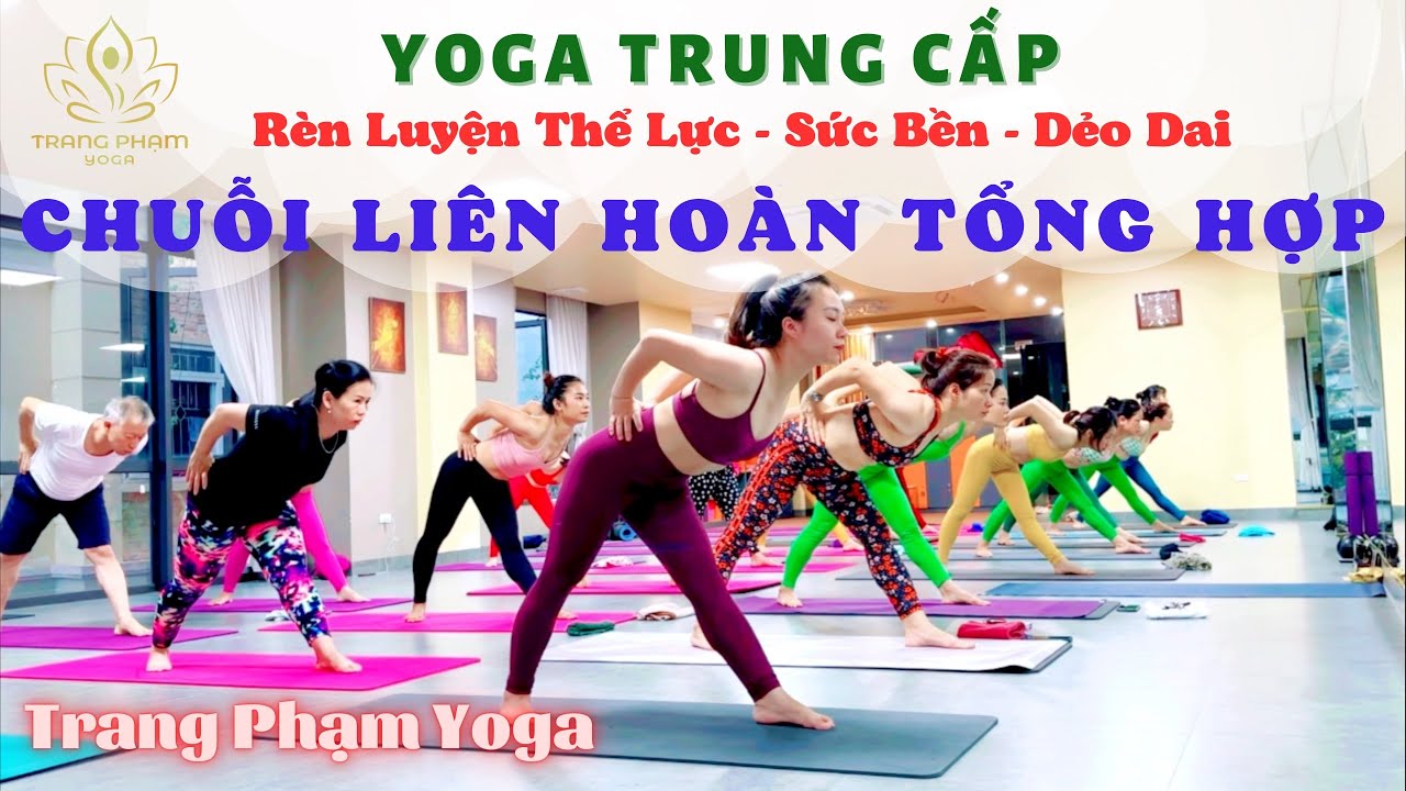 Bài tập Yoga Full 60p- Chuỗi Liên Hoàn Tổng Hợp-Rèn Thể Lực từ Cơ Bản đến Nâng Cao - Trang Phạm Yoga