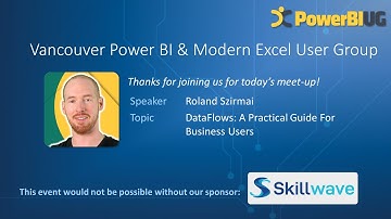 DataFlows: A Practical Guide For Business Users | Roland Szirmai | VanPUG PBI Ed - Feb 2024