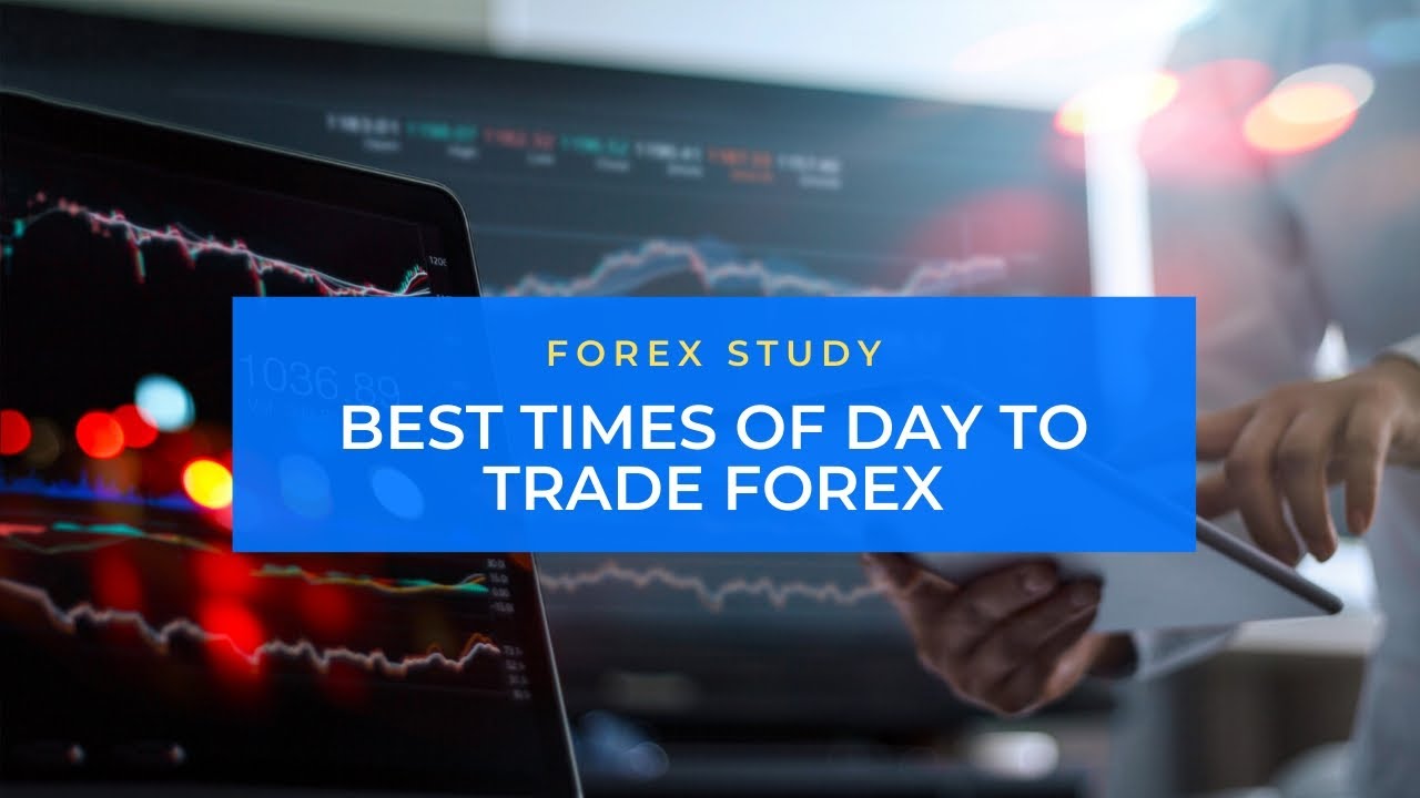 Forex Study#17 Best times of day to trade forex - YouTube