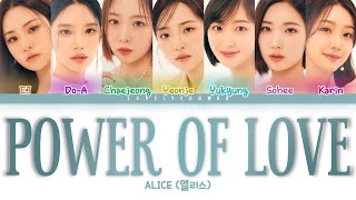 Video thumbnail of "ALICE (앨리스) – POWER OF LOVE (내 안의 우주) Lyrics (Color Coded Han/Rom/Eng)"