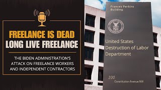 Freelance Is Dead, Long Live Freelance - Federal Agencies Attack Gig Workers