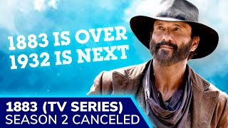 1883 Season 2 NOT Happening: Creator Taylor Sheridan Works on New YELLOWSTONE Spin-off – “1932”